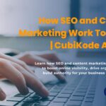 How SEO and Content Marketing Work Together to Boost Online Visibility