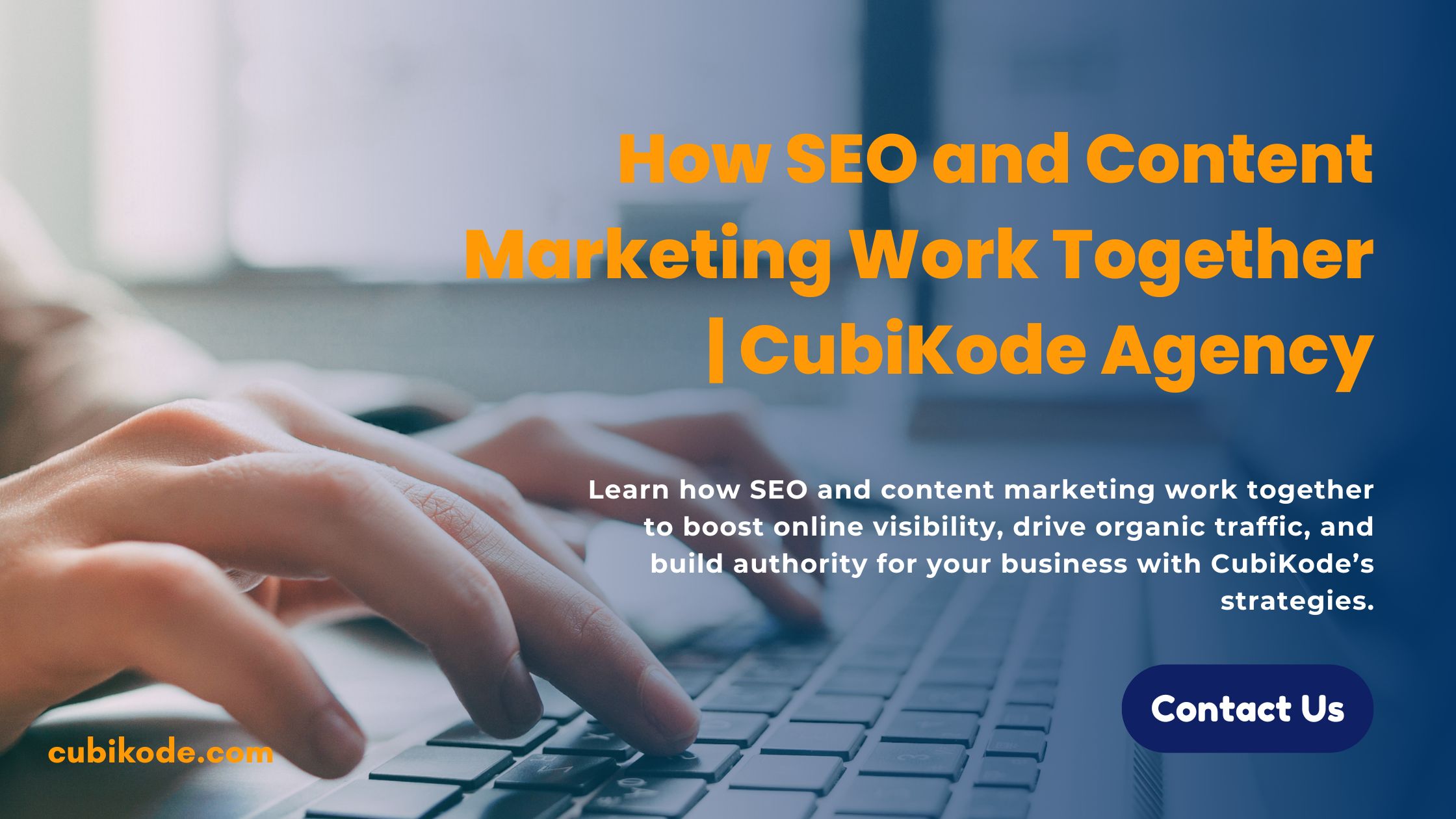 How SEO and Content Marketing Work Together to Boost Online Visibility