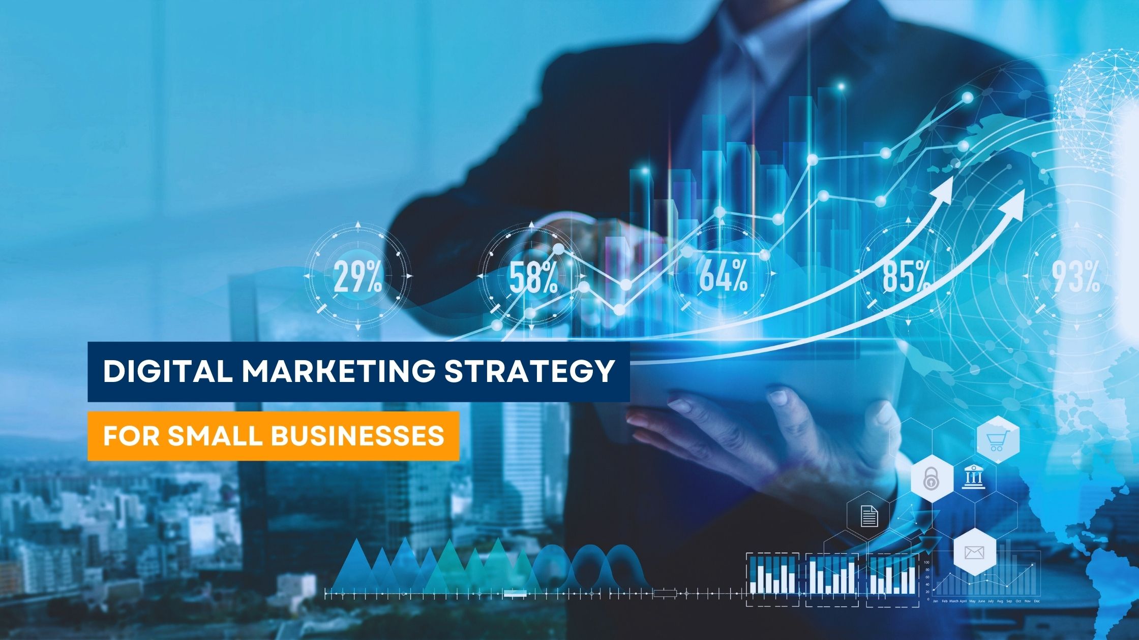 How to Craft an Effective Digital Marketing Strategy for Small Businesses: A Step-by-Step Guide