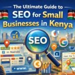 SEO for Small Businesses in Kenya: The Ultimate 2026 Guide | CubiKode
